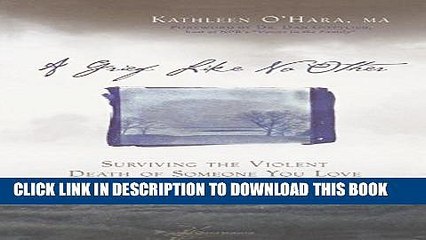 [PDF] A Grief Like No Other: Surviving the Violent Death of Someone You Love Full Online