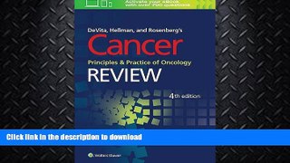 READ BOOK  DeVita, Hellman, and Rosenberg s Cancer, Principles and Practice of Oncology: Review