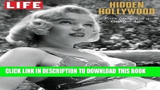 [PDF] LIFE Hidden Hollywood: Rare Images of a Golden Age Full Online