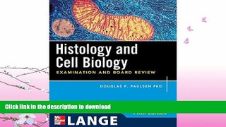 READ BOOK  Histology and Cell Biology: Examination and Board Review, Fifth Edition (LANGE Basic