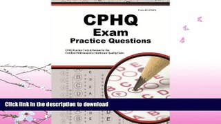 READ BOOK  CPHQ Exam Practice Questions: CPHQ Practice Tests   Review for the Certified