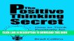 [PDF] The Positive Thinking Secret - How to Think Positively for Every Situation in Life (Get