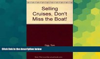 Big Deals  Selling Cruises, Don t Miss the Boat!  Best Seller Books Most Wanted