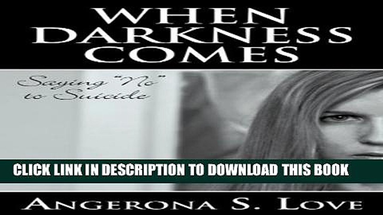 [PDF] When Darkness Comes: Saying "No" to Suicide Popular Online