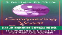 [PDF] Conquering Yeast Infections: The Non-Drug Solution for Men and Women Full Colection