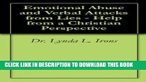 [New] Emotional Abuse and Verbal Attacks from Lies - Help from a Christian Perspective Exclusive