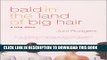 New Book Bald In The Land Of Big Hair: A True Story