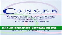 New Book Cancer: An Integrative Approach; Combining Conventional and Alternative Therapy for