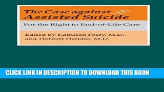 [PDF] The Case against Assisted Suicide: For the Right to End-of-Life Care Popular Online