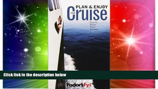 Big Deals  Fodor s FYI: Plan and Enjoy Your Cruise, 1st Edition: Experts Share Their Secrets