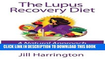 [PDF] The Lupus Recovery Diet: A Natural Approach to Autoimmune Disease Popular Colection