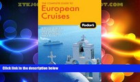 Big Deals  Fodor s The Complete Guide to European Cruises (Travel Guide)  Free Full Read Most Wanted
