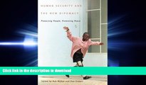 READ THE NEW BOOK Human Security and the New Diplomacy: Protecting People, Promoting Peace READ
