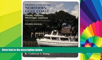 Big Deals  Cruising Guide To The Northern Gulf Coast: Florida, Alabama, Mississippi, Louisiana