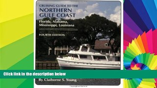 Big Deals  Cruising Guide To The Northern Gulf Coast: Florida, Alabama, Mississippi, Louisiana