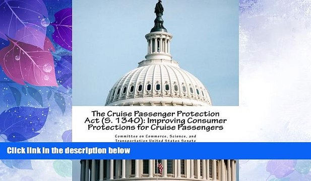 Must Have PDF The Cruise Passenger Protection Act (S. 1340): Improving Consumer Protections for