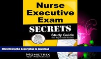 READ BOOK  Nurse Executive Exam Secrets Study Guide: Nurse Executive Test Review for the Nurse