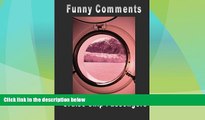 Big Deals  Funny Comments - Cruise Ship Passengers (Hardcopy) (Cruise Ships) (Volume 1)  Best