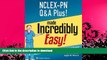 FAVORITE BOOK  NCLEX-PN Q A Plus! Made Incredibly Easy (Nclex-Pn Questions and Answers Made