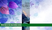 Big Deals  Cruising Alaska: A Passenger s Guide to Cruising Alaskan Waters and Discovering the