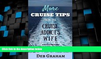 Big Deals  More Cruise Tips: From the Cruise Addict s Wife  Free Full Read Most Wanted