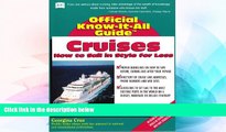 Big Deals  Fell s Official Know-It-All Guide, Cruises:How to Sail in Style for Less (Fell s