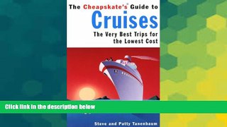 Big Deals  The Cheapskate s Guide to Cruises: The Very Best Trips for the Lowest Cost  Best Seller