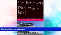 Big Deals  Cruising on Norwegian Epic  Free Full Read Most Wanted