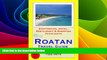 Big Deals  Roatan, Honduras (Caribbean) Travel Guide - Sightseeing, Hotel, Restaurant   Shopping