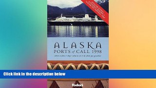 Big Deals  Alaska Ports of Call 1998: Where to Dine   Shop * What to See   Do When You Go Ashore
