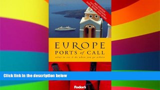 Big Deals  Fodor s Europe Ports of Call, 3rd Edition: What to See   Do When You Go Ashore