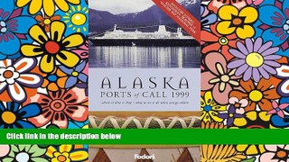 Big Deals  Alaska Ports of Call 1999: Glaciers, Totems   Gold Rush Towns * Where to Hike, Fish,