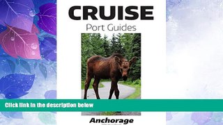 Big Deals  Cruise Port Guide - Anchorage: Anchorage On Your Own (Cruise Port Guides)  Best Seller