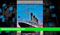 Big Deals  The Loss of The S.S. Titanic Its Story and Its Lessons (Annotated Captain Edward John