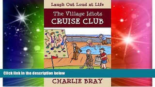 Big Deals  The Village Idiots Cruise Club: Funnier Than the Titanic (A Humorous Swipe at Life)