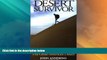 Big Deals  Desert Survivor: An Adventurer s Guide to Exploring the Great American Desert  Best