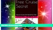 Big Deals  Free Cruise Secret: How to Cruise the World for Free  Best Seller Books Best Seller