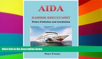 Big Deals  AIDA Karibik Kreuzfahrt - Wahre Erlebnisse und Geschichten (German Edition)  Best