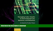 EBOOK ONLINE Managing Cyber Attacks in International Law, Business, and Relations: In Search of