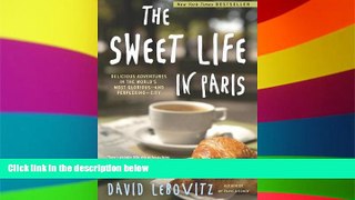 Big Deals  The Sweet Life in Paris: Delicious Adventures in the World s Most Glorious - and