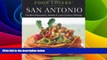 Big Deals  Food Lovers  Guide toÂ® San Antonio: The Best Restaurants, Markets   Local Culinary