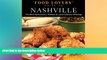 Must Have PDF  Food Lovers  Guide toÂ® Nashville: The Best Restaurants, Markets   Local Culinary