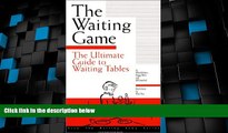 Must Have PDF  The Waiting Game : The Ultimate Guide to Waiting Tables  Best Seller Books Most