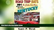 Big Deals  Road Trip Eats 101 Ya Gotta Eat Here Places Across Kentucky  Best Seller Books Best