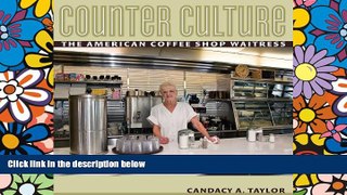 Big Deals  Counter Culture: The American Coffee Shop Waitress  Free Full Read Best Seller