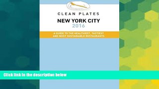 Big Deals  Clean Plates New York City 2016: A Guide to the Healthiest, Tastiest and Most