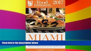 Big Deals  Miami   South Beach - 2017 (The Food Enthusiast s Complete Restaurant Guide)  Best