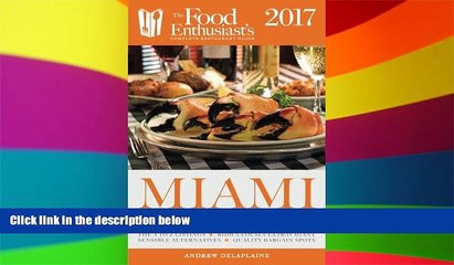 Big Deals  Miami   South Beach - 2017 (The Food Enthusiast s Complete Restaurant Guide)  Best