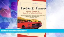 Big Deals  Feeding Frenzy: Across Europe in Search of the Perfect Meal  Free Full Read Best Seller
