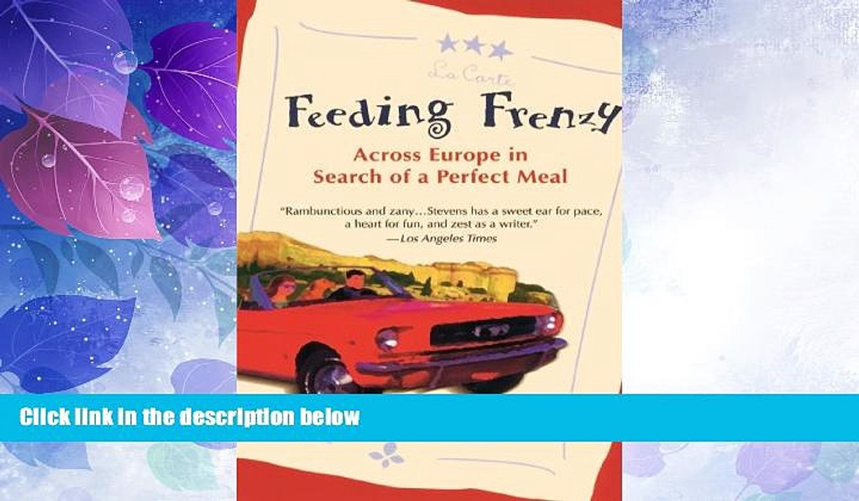 Big Deals  Feeding Frenzy: Across Europe in Search of the Perfect Meal  Free Full Read Best Seller